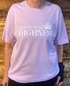 You Can Call Me Your Highness Tee